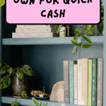 15 Easiest Items To Sell That You Already Own for Quick Cash