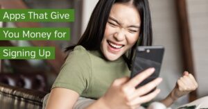 40+ Apps That Give You Money for Signing Up