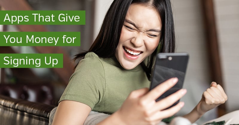 40+ Apps That Give You Money for Signing Up
