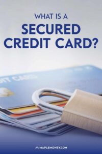 What Is a Secured Credit Card?